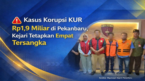 Kasus Dugaan Korupsi KUR Rp1,9 Miliar di Pekanbaru, Kejari Tetapkan Empat Tersangka