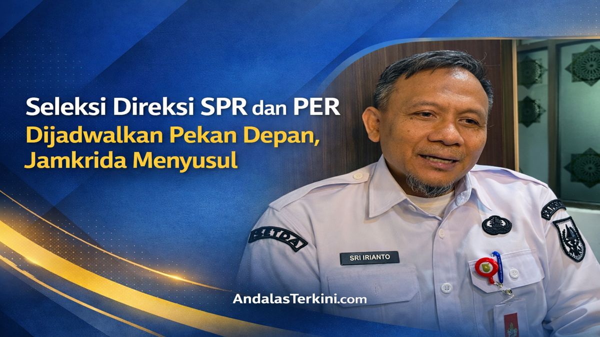 Pengumuman Seleksi Direksi SPR dan PER Dijadwalkan Pekan Depan, Jamkrida Menyusul