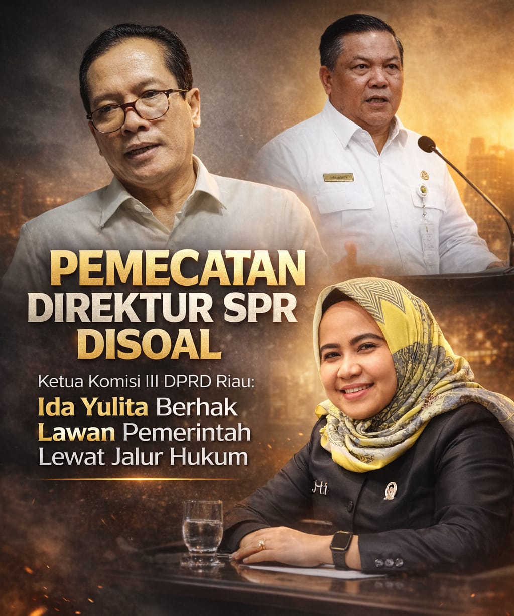 Pemecatan Direktur SPR Disoal, Ketua Komisi III DPRD Riau: Ida Yulita Berhak Lawan Pemerintah Lewat Jalur Hukum