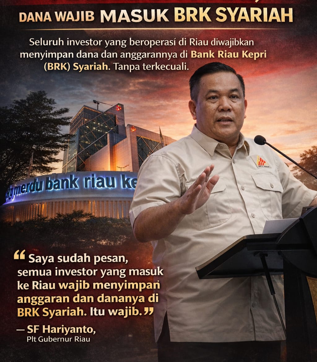 Ultimatum Plt Gubernur Riau: Investor Dilarang Main Dua Kaki, Dana Wajib Masuk BRK Syariah